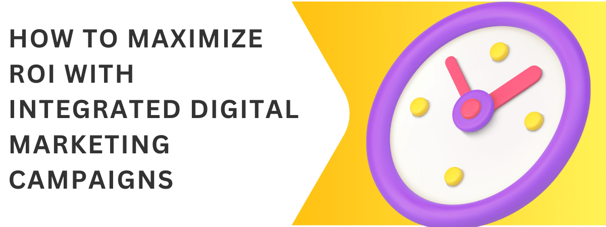 Integrated digital marketing channels working together for higher ROI